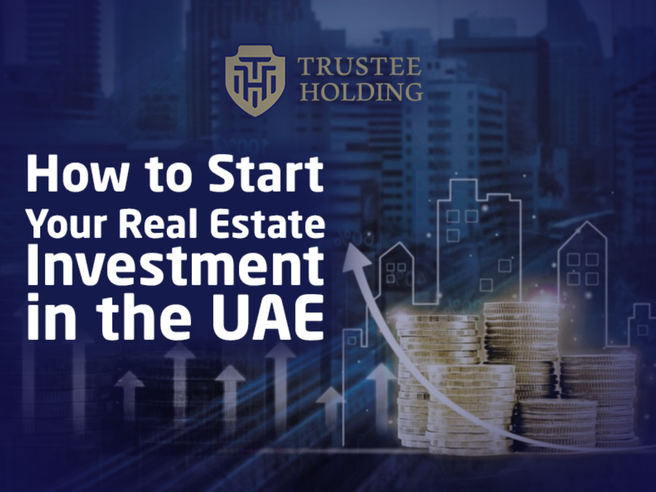 How to Start Your Real Estate Investment in the UAE